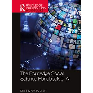 The Routledge Social Science Handbook of AI (Routledge International Handbooks) The Routledge Social Science Handbook of AI (Routledge International Handbooks)