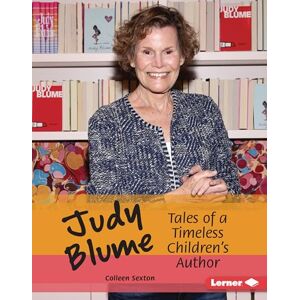 Sexton, Colleen Judy Blume: Tales of a Timeless Children's Author (Gateway Biographies) Sexton, Colleen Judy Blume: Tales of a Timeless Children's Author (Gateway Biographies)
