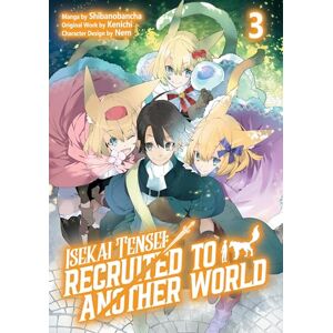McKnight, Andria Isekai Tensei: Recruited to Another World: Volume 3 (Manga) McKnight, Andria Isekai Tensei: Recruited to Another World: Volume 3 (Manga)