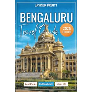 Pruitt, Jayden Bengaluru Travel Guide 2025: Discover Real Parks, Pubs, and Hidden Corners in India’s High-Tech Heart (Hidden Destinations) Pruitt, Jayden Bengaluru Travel Guide 2025: Discover Real Parks, Pubs, and Hidden Corners in India’s High-Tech Heart (Hidden Destinations)