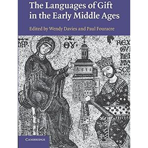 Davies, Wendy The Languages of Gift in the Early Middle Ages Davies, Wendy The Languages of Gift in the Early Middle Ages
