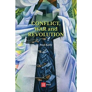 Kelly, Paul Conflict, War and Revolution: The problem of politics in international political thought Kelly, Paul Conflict, War and Revolution: The problem of politics in international political thought