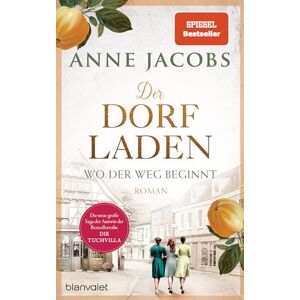 Jacobs, Anne Der Dorfladen Wo der Weg beginnt: Roman Nach der TUCHVILLA die neue große Saga von SPIEGEL-Bestsellerautorin Anne Jacobs Jacobs, Anne Der Dorfladen Wo der Weg beginnt: Roman Nach der TUCHVILLA die neue große Saga von SPIEGEL-Bestsellerautorin Anne Jacobs