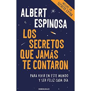 Espinosa, Albert Los secretos que jamas te contaron: Para vivir en este mundo y ser feliz cada día (Best Seller) Espinosa, Albert Los secretos que jamas te contaron: Para vivir en este mundo y ser feliz cada día (Best Seller)