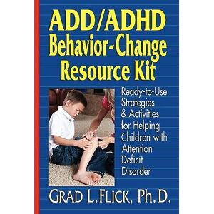 Flick, Grad L. ADD/ADHD Behavior-Change Resource Kit:Ready-to-UseStrategies & Activities for Helping Children withAttention Deficit Disorder: Ready-to-Use Strategies ... Children with Attention Deficit Disorder Flick, Grad L. ADD/ADHD Behavior-Change Resource Kit:Ready-to-UseStrategies & Activities for Helping Children withAttention Deficit Disorder: Ready-to-Use Strategies ... Children with Attention Deficit Disorder