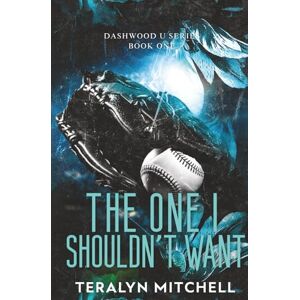 Mitchell, Teralyn The One I Shouldn’t Want: An Age Gap Forbidden College Baseball Romance (Dashwood U: Special Edition) Mitchell, Teralyn The One I Shouldn’t Want: An Age Gap Forbidden College Baseball Romance (Dashwood U: Special Edition)