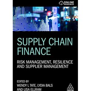 Supply Chain Finance: Risk Management, Resilience and Supplier Management Supply Chain Finance: Risk Management, Resilience and Supplier Management