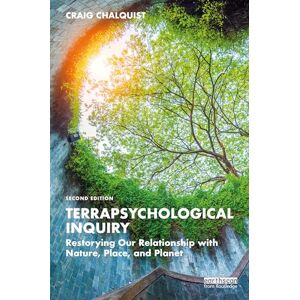 Chalquist, Craig Terrapsychological Inquiry: Restorying Our Relationship with Nature, Place, and Planet Chalquist, Craig Terrapsychological Inquiry: Restorying Our Relationship with Nature, Place, and Planet
