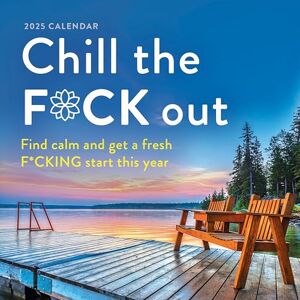 Sourcebooks 2025 Chill the F*ck Out Wall Calendar: Find calm and get a fresh f*cking start this year (Calendars & Gifts to Swear By) Sourcebooks 2025 Chill the F*ck Out Wall Calendar: Find calm and get a fresh f*cking start this year (Calendars & Gifts to Swear By)
