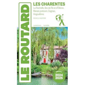 Collectif Guide du Routard Charentes 2024/25: La Rochelle, Iles de Ré et d'Oléron, Marais poitevin, Cognac, Angoulême Collectif Guide du Routard Charentes 2024/25: La Rochelle, Iles de Ré et d'Oléron, Marais poitevin, Cognac, Angoulême