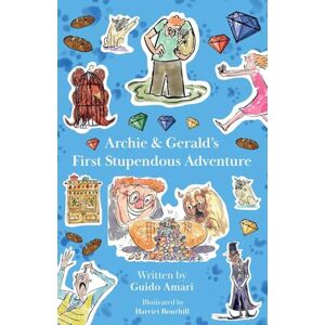 Guido Amari Archie & Gerald’s First Stupendous Adventure (The Baker's Pug) Guido Amari Archie & Gerald’s First Stupendous Adventure (The Baker's Pug)