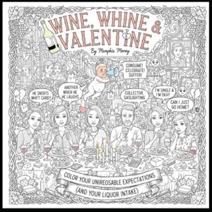 Money, Memphis Wine, Whine & Valentine: A Satirical Adult Coloring Book Money, Memphis Wine, Whine & Valentine: A Satirical Adult Coloring Book