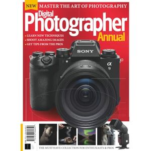 Future Publishing Ltd Digital Photographer Annual 2026: Brand New / Master the Art of Photography / Learn New Techniques / Get Tips from the Pros Future Publishing Ltd Digital Photographer Annual 2026: Brand New / Master the Art of Photography / Learn New Techniques / Get Tips from the Pros