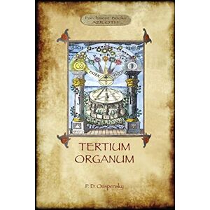Ouspensky, P. D. Tertium Organum: A Key to the Enigmas of the World (Aziloth Books) Ouspensky, P. D. Tertium Organum: A Key to the Enigmas of the World (Aziloth Books)