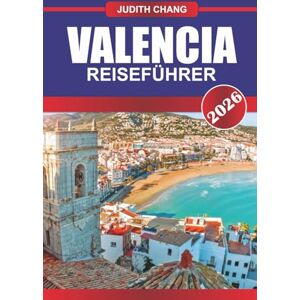 CHANG, JUDITH VALENCIA REISEFÜHRER 2026: Entdecken Sie Outdoor-Abenteuer, lokale Kultur und malerischen Charme in Idahos Hauptstadt CHANG, JUDITH VALENCIA REISEFÜHRER 2026: Entdecken Sie Outdoor-Abenteuer, lokale Kultur und malerischen Charme in Idahos Hauptstadt