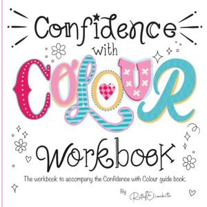 Kirk Confidence with Colour Workbook: designed to accompany The Confidence with Colour Book full of practice pages and places to to create your own pallets (RuthiElizabeth Artist) Kirk Confidence with Colour Workbook: designed to accompany The Confidence with Colour Book full of practice pages and places to to create your own pallets (RuthiElizabeth Artist)