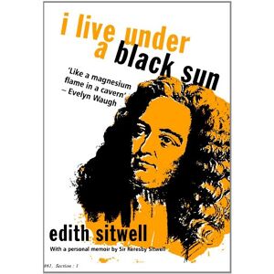 Sitwell, Edith I Live Under a Black Sun (Peter Owen Modern Classic) Sitwell, Edith I Live Under a Black Sun (Peter Owen Modern Classic)