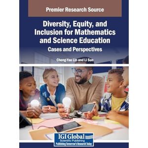 Diversity, Equity, and Inclusion for Mathematics and Science Education: Cases and Perspectives Diversity, Equity, and Inclusion for Mathematics and Science Education: Cases and Perspectives
