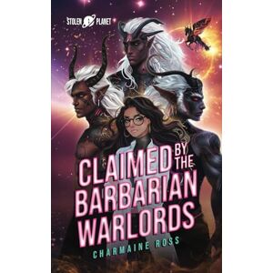 Ross, Charmaine Claimed by the Barbarian Warlords: Barbarian Mates (Stolen Planet) Ross, Charmaine Claimed by the Barbarian Warlords: Barbarian Mates (Stolen Planet)
