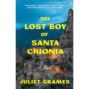 Grames, Juliet The Lost Boy of Santa Chionia: A Novel Grames, Juliet The Lost Boy of Santa Chionia: A Novel