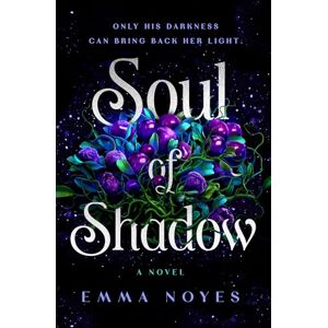 Noyes, Emma Soul of Shadow: A Spellbinding Romantasy with Norse Mythology and Forbidden Love from TikTok Sensation Author Noyes, Emma Soul of Shadow: A Spellbinding Romantasy with Norse Mythology and Forbidden Love from TikTok Sensation Author