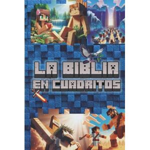 BIBLE, MRS BIBLE LA BIBLIA EN CUADRITOS: La historia de la Biblia en forma divertida y didáctica para niños, jóvenes y fanáticos del mundo de los bloques! BIBLE, MRS BIBLE LA BIBLIA EN CUADRITOS: La historia de la Biblia en forma divertida y didáctica para niños, jóvenes y fanáticos del mundo de los bloques!