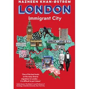 Khan-Østrem, Nazneen London: Immigrant City Khan-Østrem, Nazneen London: Immigrant City