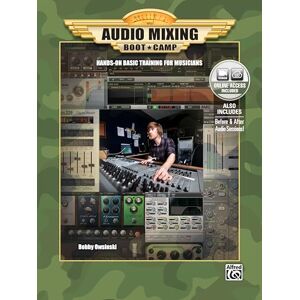 Owsinski, Bobby Audio Mixing Boot Camp: Basic Training for Musicians (Book & DVD): Hands-On Basic Training for Musicians Owsinski, Bobby Audio Mixing Boot Camp: Basic Training for Musicians (Book & DVD): Hands-On Basic Training for Musicians