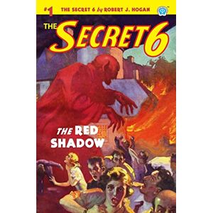 Hogan, Robert J. The Secret 6 #1: The Red Shadow Hogan, Robert J. The Secret 6 #1: The Red Shadow