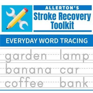 Allerton's Brain Fitness Stroke Recovery Toolkit: Everyday Word Tracing: Print Handwriting Workbook for Adults (Allerton's Stroke Recovery Toolkit) Allerton's Brain Fitness Stroke Recovery Toolkit: Everyday Word Tracing: Print Handwriting Workbook for Adults (Allerton's Stroke Recovery Toolkit)