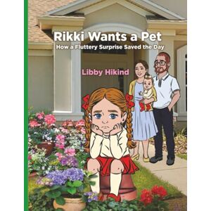 Hikind, Libby Rikki Wants a Pet: How a Fluttery Surprise Saved the Day (Libby Hikind Books) Hikind, Libby Rikki Wants a Pet: How a Fluttery Surprise Saved the Day (Libby Hikind Books)