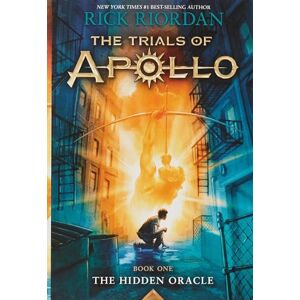 Riordan, Rick Trials of Apollo, the Book One: Hidden Oracle, The-Trials of Apollo, the Book One: 1 Riordan, Rick Trials of Apollo, the Book One: Hidden Oracle, The-Trials of Apollo, the Book One: 1
