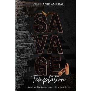 Amaral, Stephanie Savage Temptation: A Forced Proximity Italian Mafia Romance (Lords of The Commission New York) Amaral, Stephanie Savage Temptation: A Forced Proximity Italian Mafia Romance (Lords of The Commission New York)