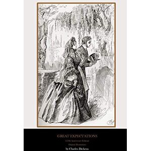 Dickens, Charles Great Expectations: (155th Anniversary Edition) Original Illustrations Dickens, Charles Great Expectations: (155th Anniversary Edition) Original Illustrations