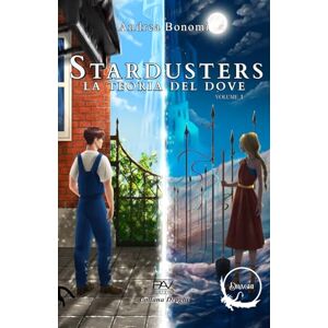 Editore, PAV STARDUSTERS La teoria del Dove Volume 1 Editore, PAV STARDUSTERS La teoria del Dove Volume 1