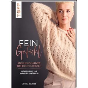 Brauneis, Andrea Feingefühl: Kuschelpullover top-down stricken. Mit Profi-Tipps von Raglan bis Contiguous Brauneis, Andrea Feingefühl: Kuschelpullover top-down stricken. Mit Profi-Tipps von Raglan bis Contiguous
