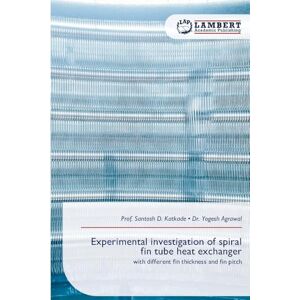 Katkade, Prof Santosh D Experimental investigation of spiral fin tube heat exchanger: with different fin thickness and fin pitch Katkade, Prof Santosh D Experimental investigation of spiral fin tube heat exchanger: with different fin thickness and fin pitch
