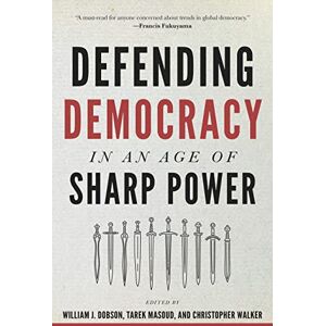 Philosophy Defending Democracy in an Age of Sharp Power (A Journal of Democracy Book) Philosophy Defending Democracy in an Age of Sharp Power (A Journal of Democracy Book)