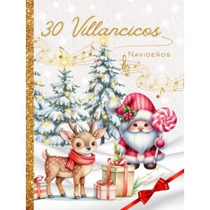 Redondo, Maria 30 Villancicos Navideños Letras. Interior en color. Cartas para Papá Noel y Reyes Magos. Christmas songs book.: Cancionero Navidad Ilustrado Redondo, Maria 30 Villancicos Navideños Letras. Interior en color. Cartas para Papá Noel y Reyes Magos. Christmas songs book.: Cancionero Navidad Ilustrado