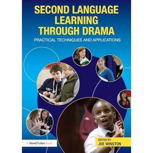Second Language Learning through Drama: Practical Techniques and Applications Second Language Learning through Drama: Practical Techniques and Applications