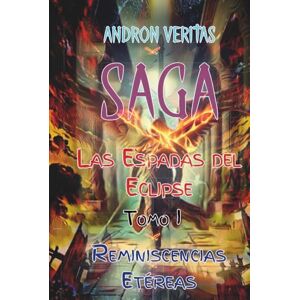 Veritas La Espadas del Eclipse: Reminiscencias Etéreas (Las Espadas del Eclipse) Veritas La Espadas del Eclipse: Reminiscencias Etéreas (Las Espadas del Eclipse)