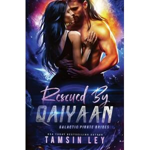 Ley, Tamsin Rescued by Qaiyaan: A Steamy Sci Fi Alien Romance: 1 (Galactic Pirate Brides) Ley, Tamsin Rescued by Qaiyaan: A Steamy Sci Fi Alien Romance: 1 (Galactic Pirate Brides)