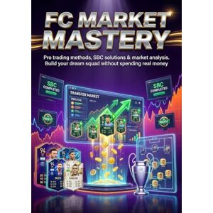 Carl, Mark FC Market Mastery: Ultimate Team Trading Secrets: Pro trading methods, SBC solutions & market analysis. Build your dream squad without spending real money. Carl, Mark FC Market Mastery: Ultimate Team Trading Secrets: Pro trading methods, SBC solutions & market analysis. Build your dream squad without spending real money.