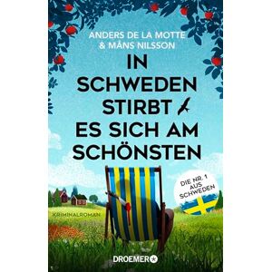 De La Motte, Anders In Schweden stirbt es sich am schönsten: Kriminalroman DIE NR. 1 AUS SCHWEDEN De La Motte, Anders In Schweden stirbt es sich am schönsten: Kriminalroman DIE NR. 1 AUS SCHWEDEN