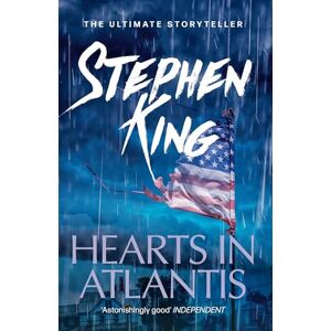 King, Stephen Hearts in Atlantis: Literary suspense from the No. 1 bestseller King, Stephen Hearts in Atlantis: Literary suspense from the No. 1 bestseller