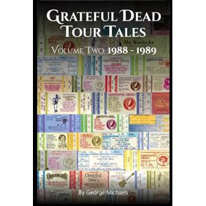 Michael, Mr. George Grateful Dead Tour Tales Two: 2 Michael, Mr. George Grateful Dead Tour Tales Two: 2