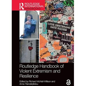 Routledge Handbook of Violent Extremism and Resilience (Routledge International Handbooks) Routledge Handbook of Violent Extremism and Resilience (Routledge International Handbooks)