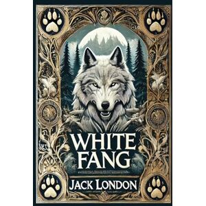 London, Jack White Fang (Collector's Edition) (Laminated Hardback with Jacket) London, Jack White Fang (Collector's Edition) (Laminated Hardback with Jacket)