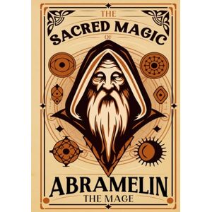 von Worm, Abraham The Sacred Magic Book of Abramelin The Mage Illustrated von Worm, Abraham The Sacred Magic Book of Abramelin The Mage Illustrated