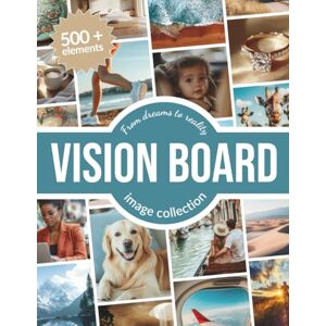 Solene, Lily Vision Board Clip Art Book: From Dreams to Reality: 500+ Inspiring Images & Affirmation Cards for Women (The Magical Power of Visualization) Solene, Lily Vision Board Clip Art Book: From Dreams to Reality: 500+ Inspiring Images & Affirmation Cards for Women (The Magical Power of Visualization)